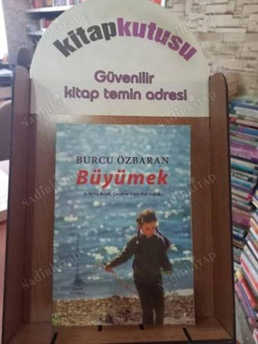 Büyümek – 0-18 Yaş Bebek, Çocuk ve Ergen Ruh Sağlığı - Burcu Özbaran