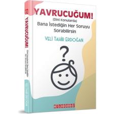 Yavrucuğum! - Dini Konularda Bana Istediğin Her Soruyu Sorabilirsin