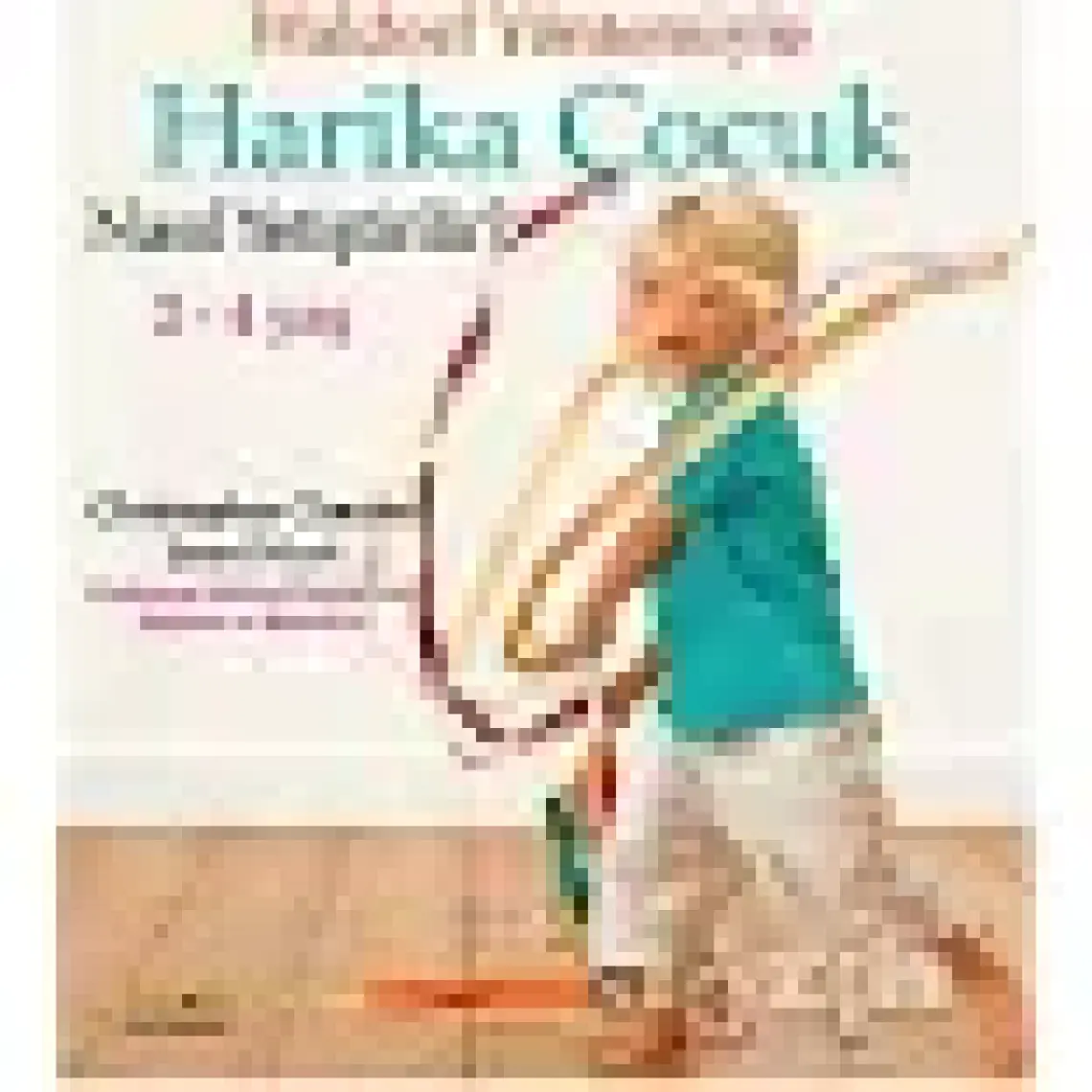 Harika Çocuk Nasıl Yetiştirilir? - Tim Seldin