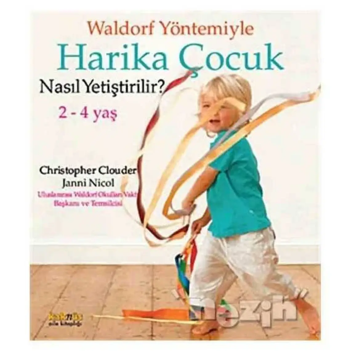Harika Çocuk Nasıl Yetiştirilir? - Tim Seldin