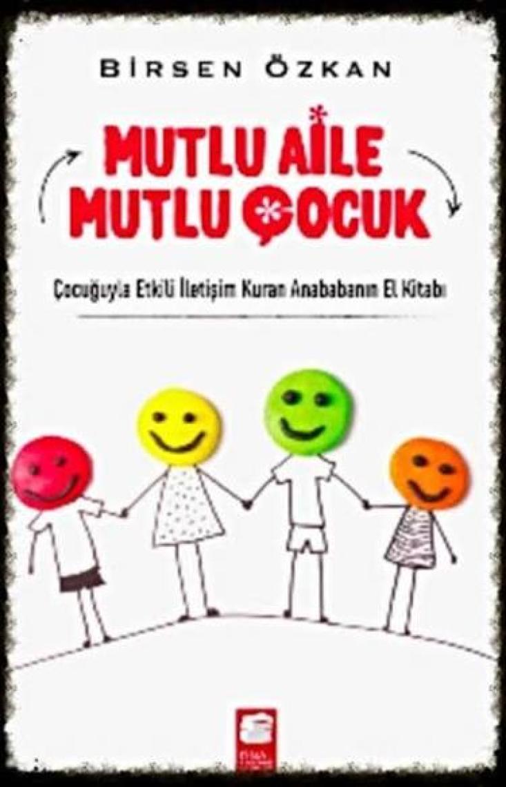 Mutlu Aile Mutlu Çocuk - Birsen Özkan