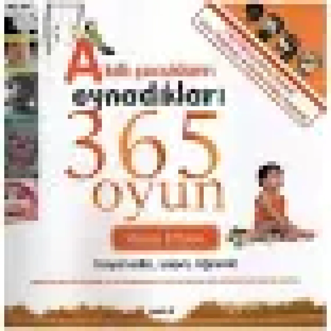 Akıllı Çocukların Oynadıkları 365 Oyun - Sheila Ellison