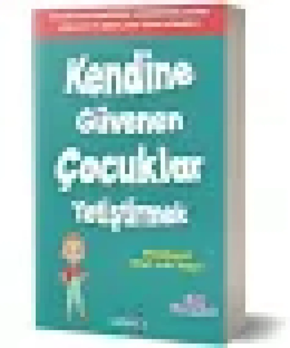 Kendine Güvenen Çocuklar Yetiştirmek - Gael Lindenfield