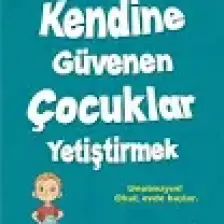 Kendine Güvenen Çocuklar Yetiştirmek - Gael Lindenfield