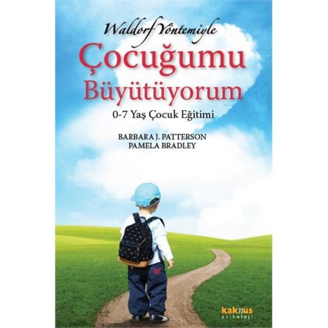 Waldorf Yöntemiyle Çocuğumu Büyütüyorum - Barbara J. Patterson