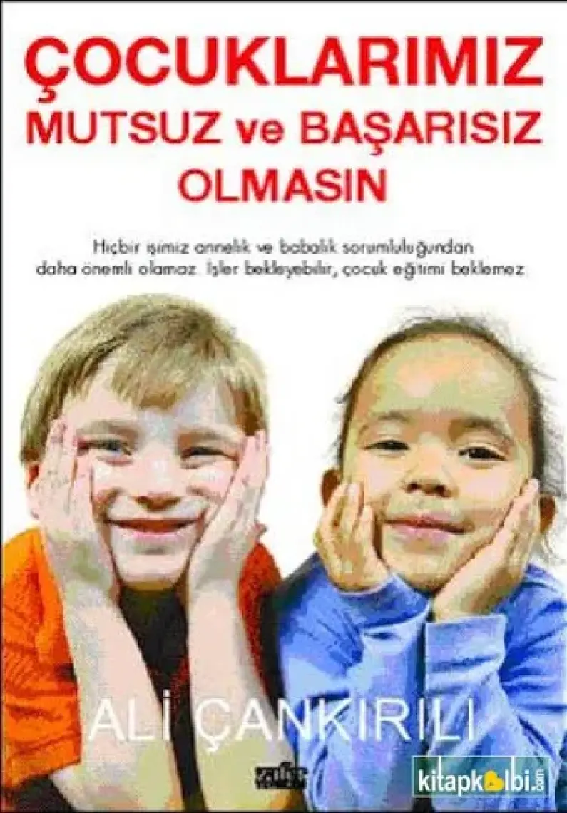 Çocuklarımız Mutsuz ve Başarısız Olmasın