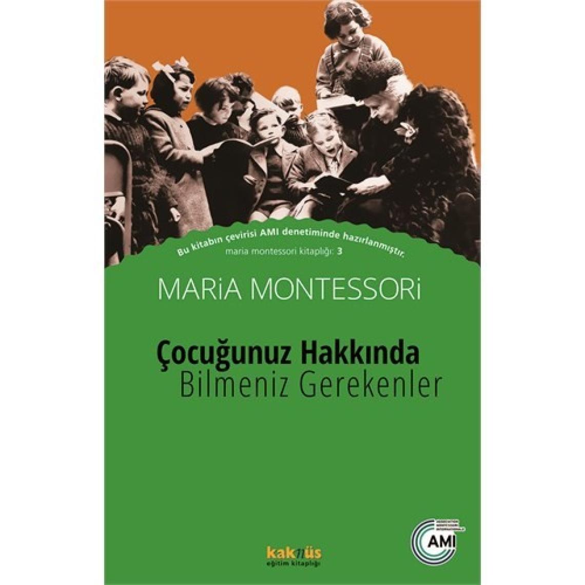 Çocuğunuz Hakkında Bilmeniz Gerekenler - Maria Montessori