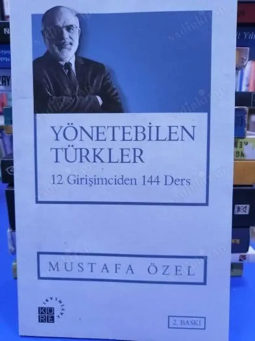Yönetebilen Türkler 12 Girişimciden 144 Ders - Mustafa Özel