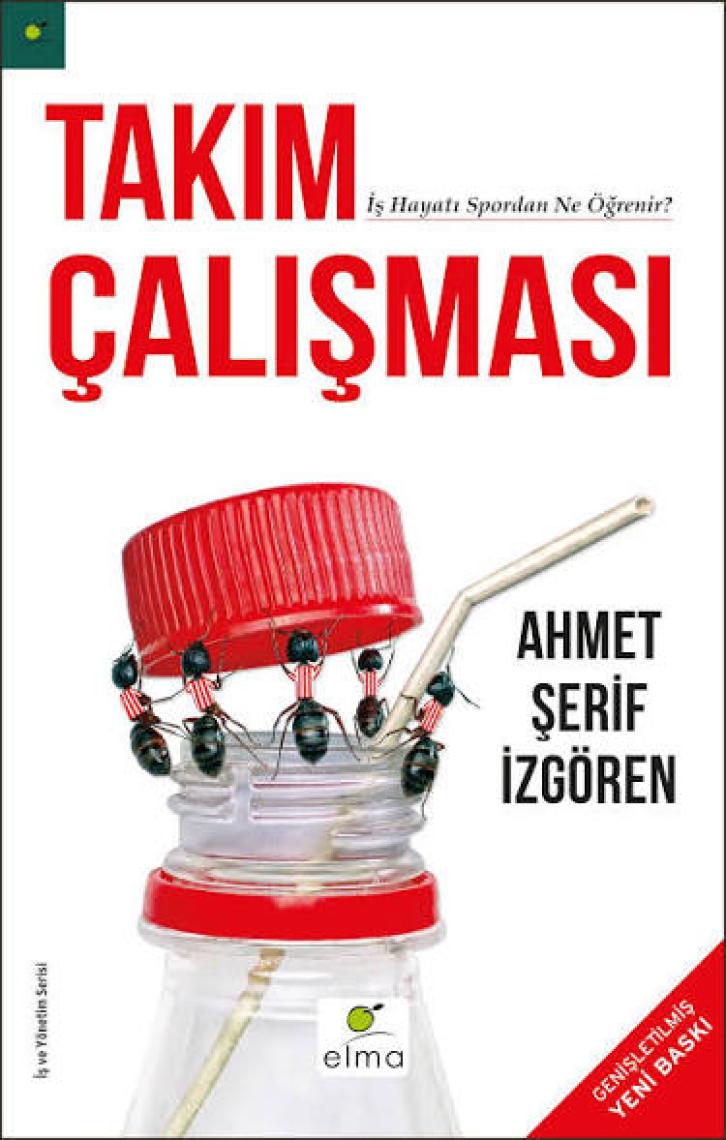 Takım Çalışması: İş Hayatı Futboldan Ne Öğrenir - Ahmet Şerif İzgören