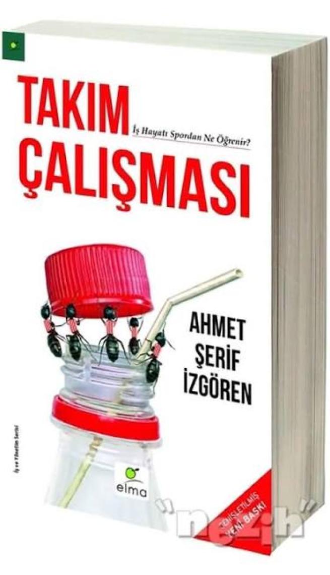 Takım Çalışması: İş Hayatı Futboldan Ne Öğrenir - Ahmet Şerif İzgören