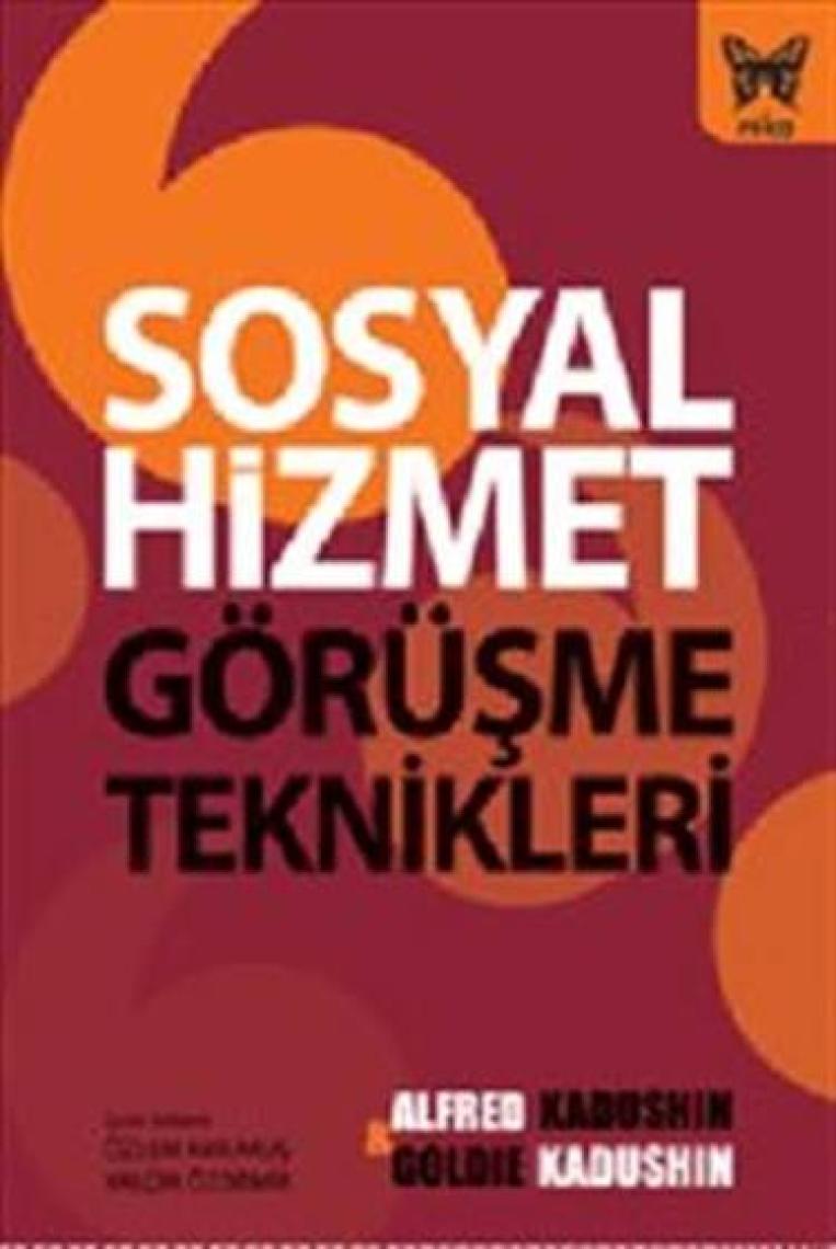 Sosyal Hizmet Görüşme Teknikleri - Goldie Kadushin