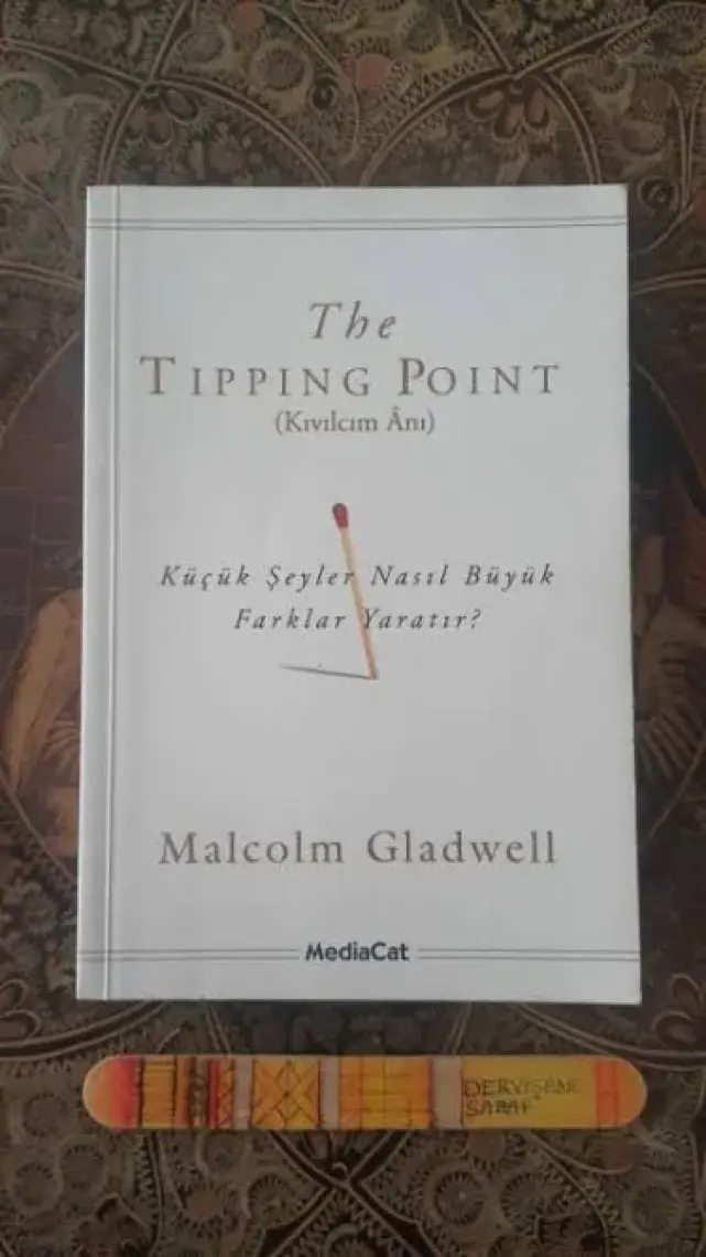 Kıvılcım Anı : Küçük Şeyler Nasıl Büyük Farklılıklar Yaratır - Malcolm Gladwell