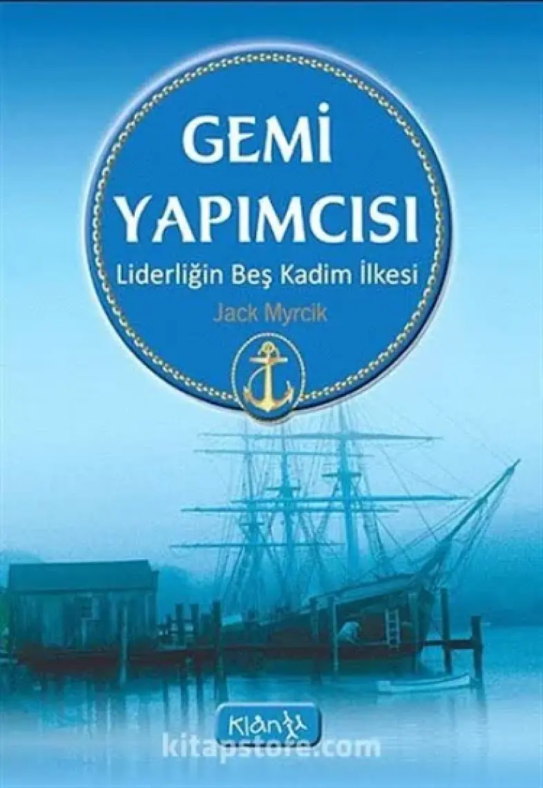 Gemi Yapımcısı - Liderliğin Beş Kadim İlkesi-Jack Myrick