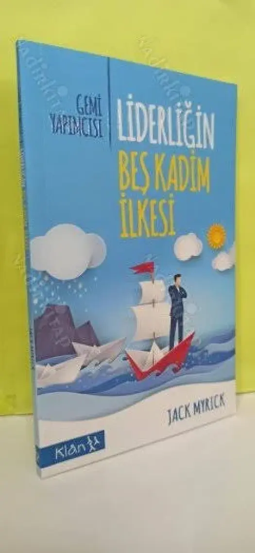 Gemi Yapımcısı - Liderliğin Beş Kadim İlkesi-Jack Myrick