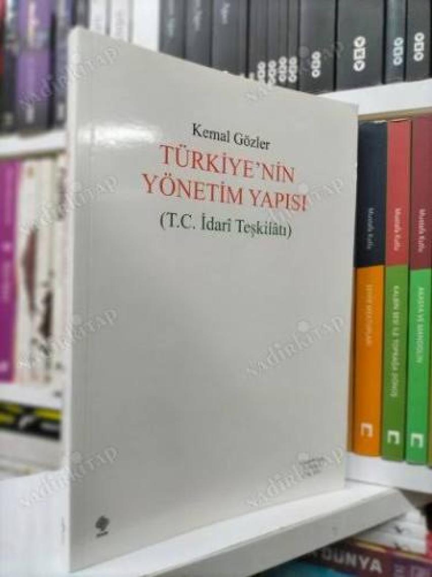 Türkiyenin Yönetim Yapısı ( T.c. Idari Teşkilatı ) Kemal Gözler