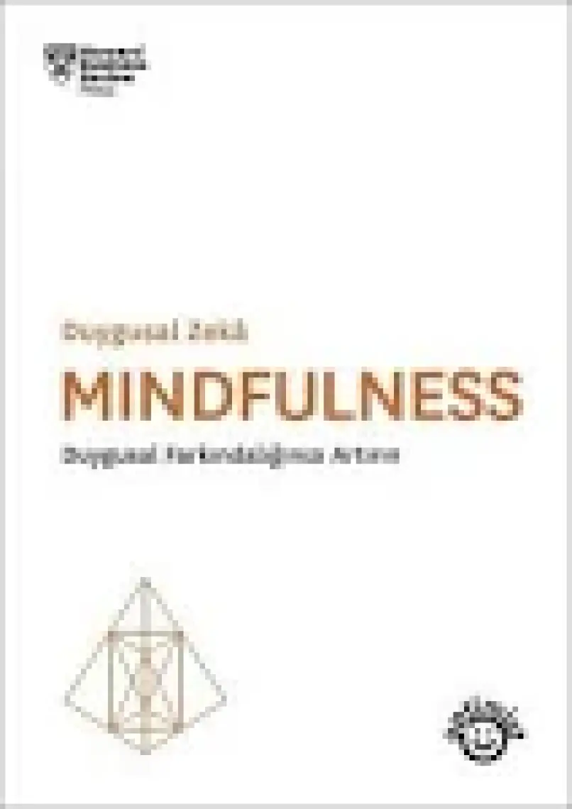 Mindfulness Duygusal Farkındalığınızı Artırın - Harvard Business Review