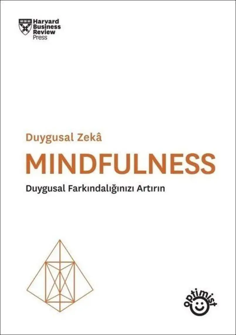 Mindfulness Duygusal Farkındalığınızı Artırın - Harvard Business Review