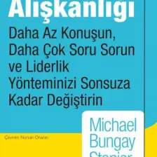 Koçluk Alışkanlığı - Michael Bungay Stanier