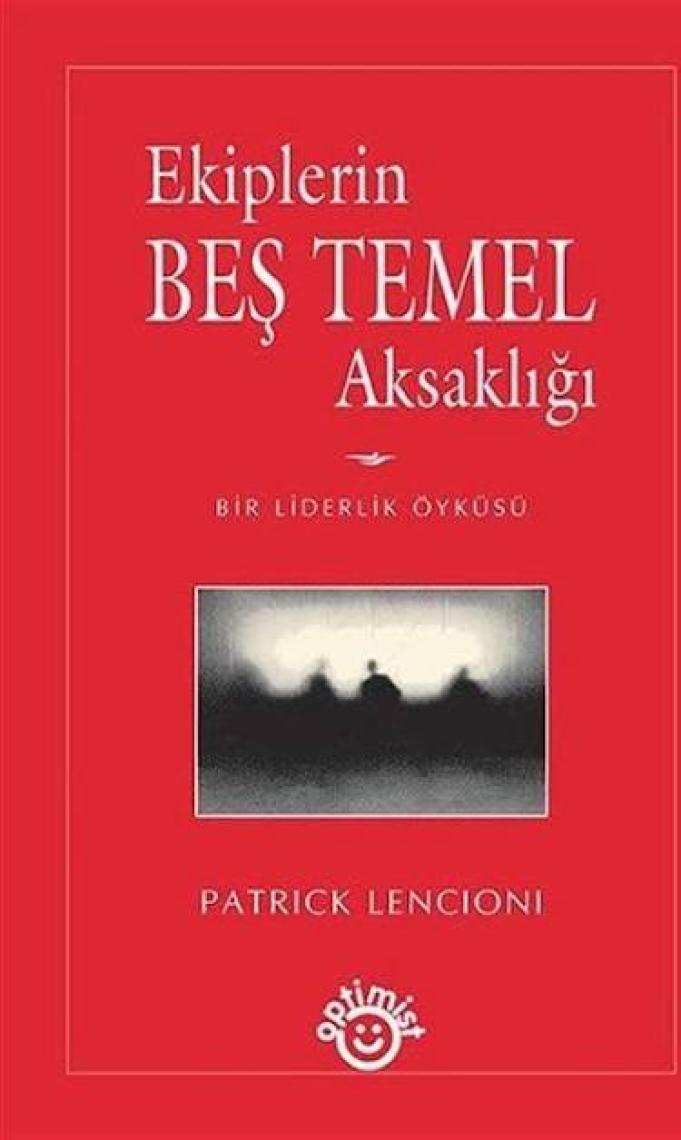 Ekiplerin Beş Temel Aksaklığı - Patrıck Lencıonı