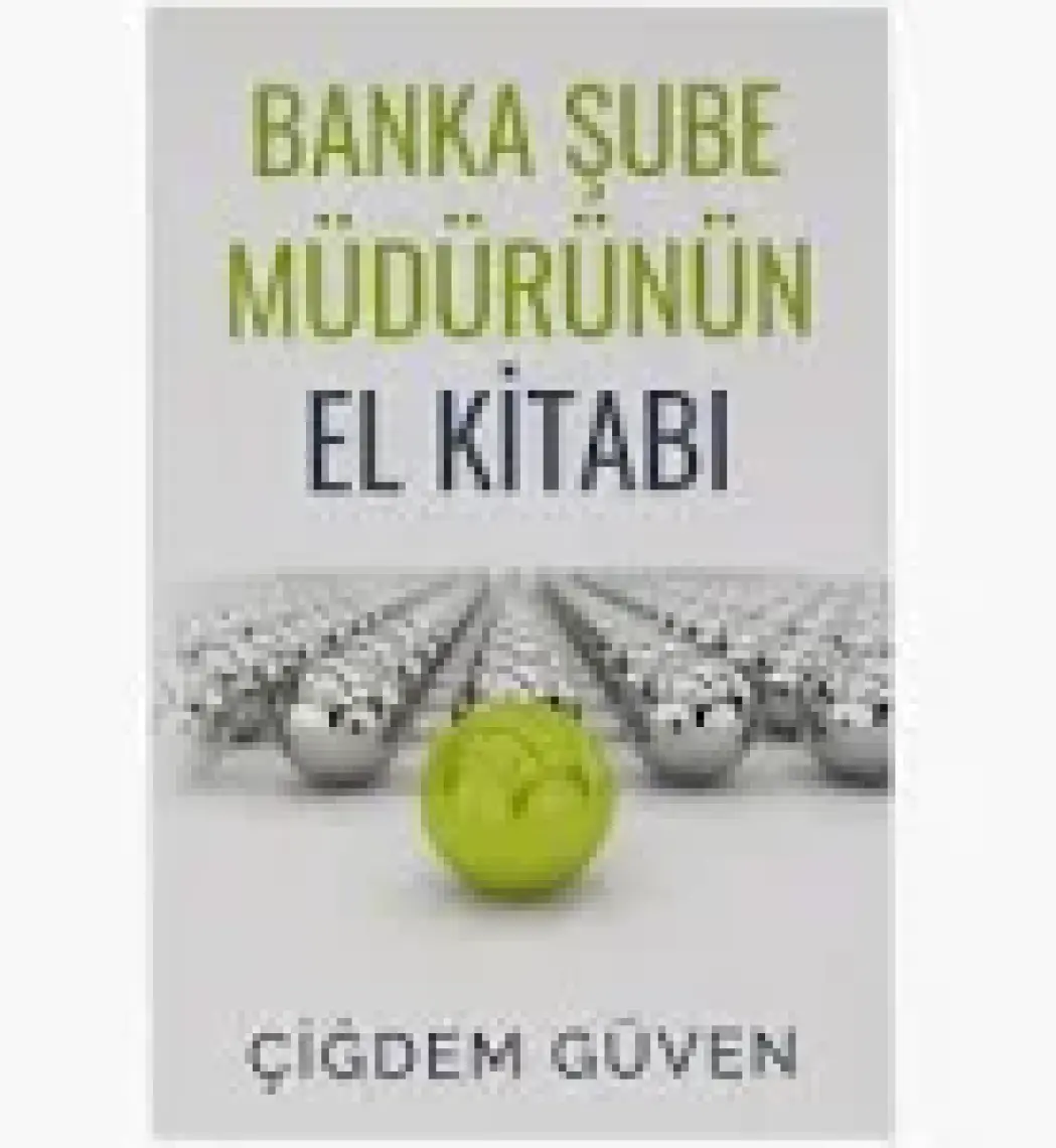 Banka Şube Müdürünün El Kitabı - Çiğdem Güven
