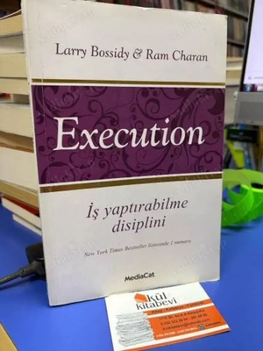 Execution  - İş Yaptırablime Disiplini - Larry Bossidy