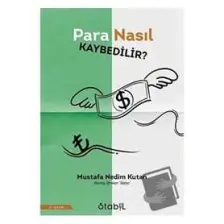 Para Nasıl Kaybedilir? - Mustafa Nedim Kutan