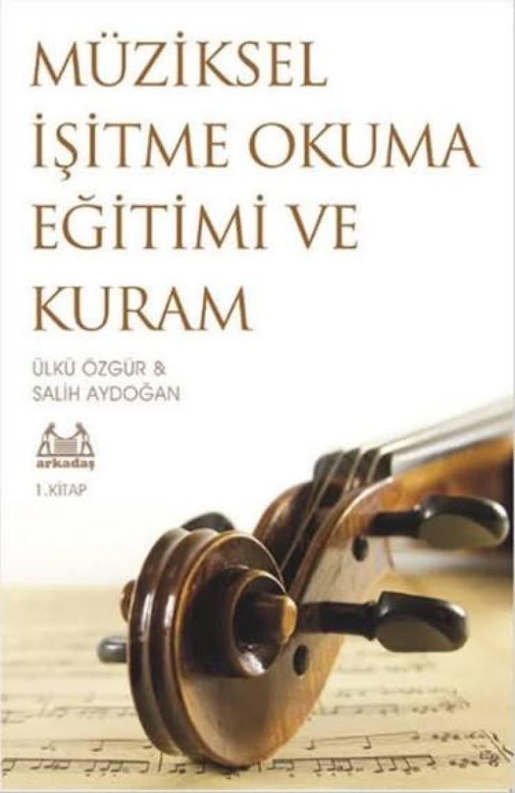 Müziksel İşitme Okuma Eğitimi Ve Kuram (1. Kitap) - Salih Aydoğan