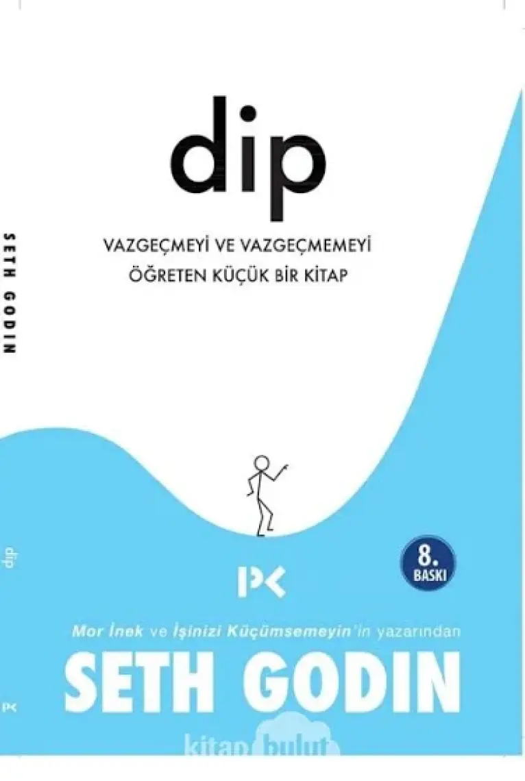 Dip Vazgeçmeyi Ve Vazgeçmemeyi Öğreten Küçük Bir Kitap-Seth Godin