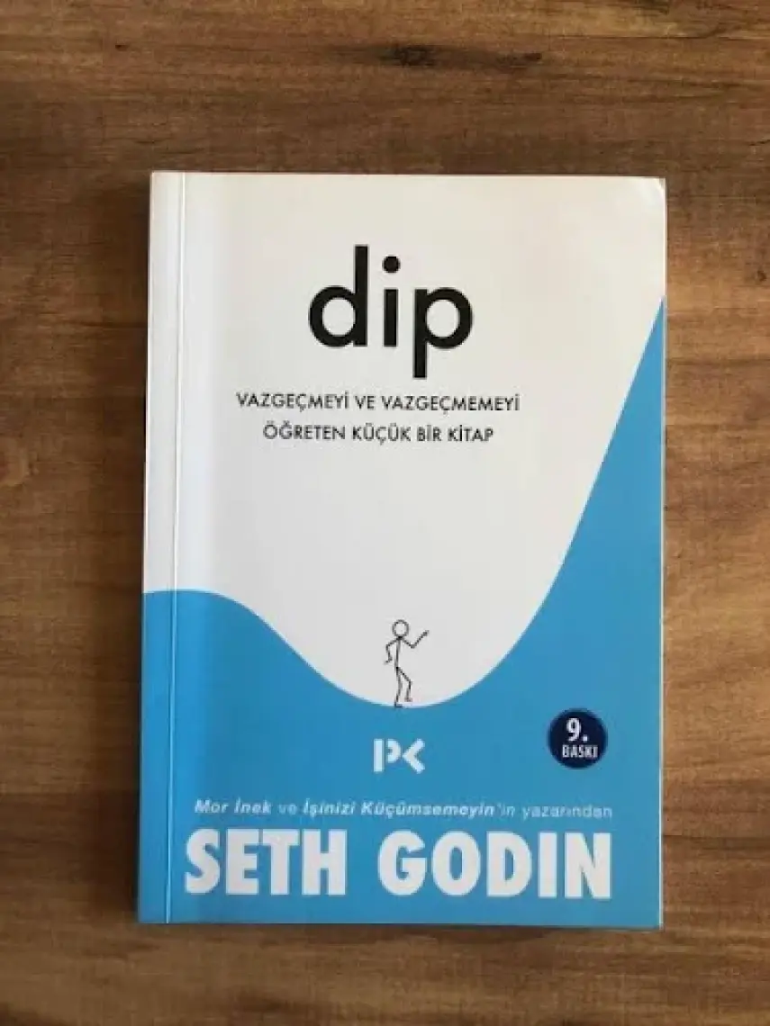 Dip Vazgeçmeyi Ve Vazgeçmemeyi Öğreten Küçük Bir Kitap-Seth Godin