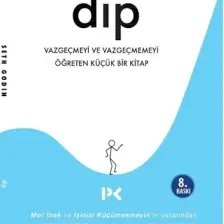 Dip Vazgeçmeyi Ve Vazgeçmemeyi Öğreten Küçük Bir Kitap-Seth Godin