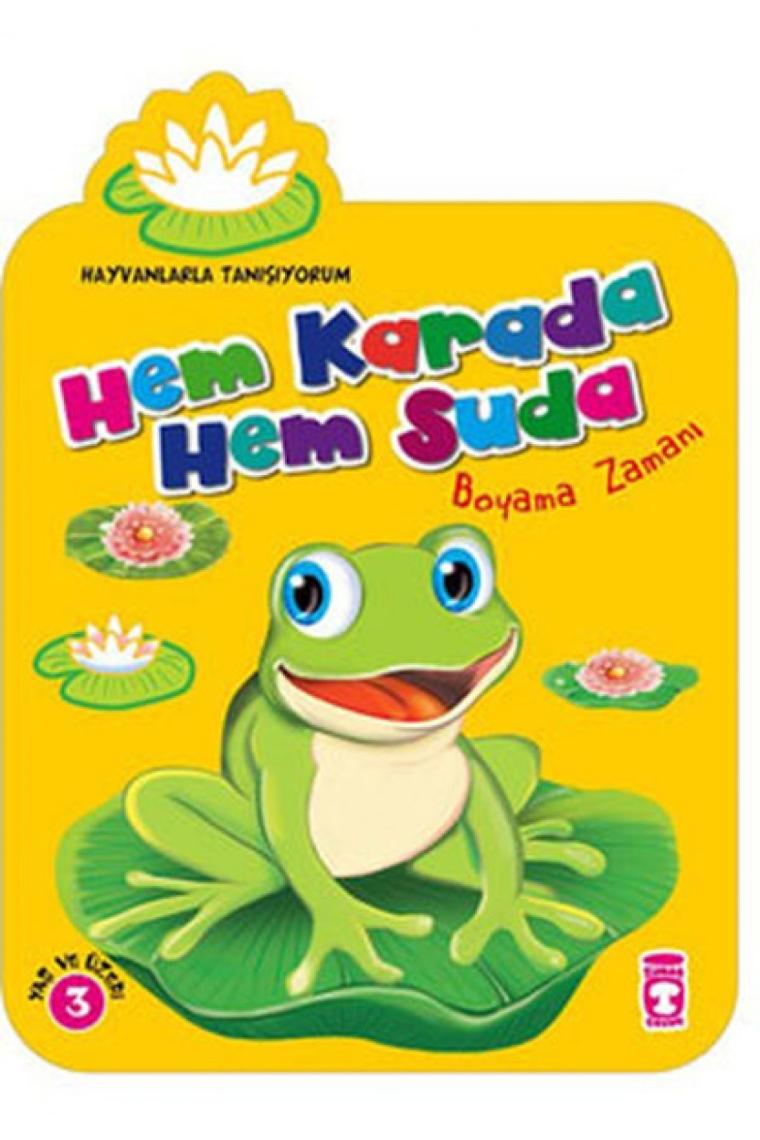 Hem Karada Hem Suda Boyama Zamanı (3+ Yaş); Hayvanlarla Tanışıyorum