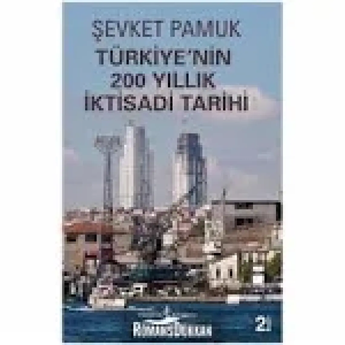 Türkiye’Nin 200 Yıllık İktisadi Tarihi - Şevket Pamuk
