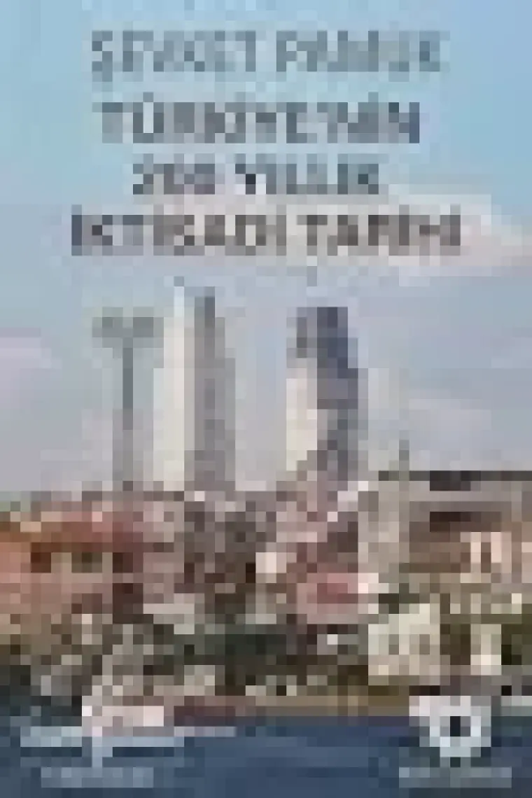 Türkiye’Nin 200 Yıllık İktisadi Tarihi - Şevket Pamuk