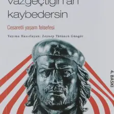Savaşmaktan Vazgeçtiğin An Kaybedersin