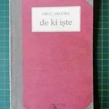 De Ki Işte