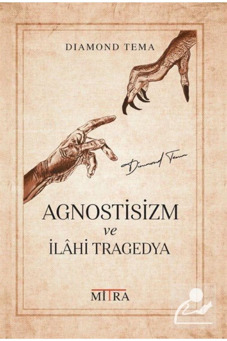 Agnostisizm ve İlahi Tragedya