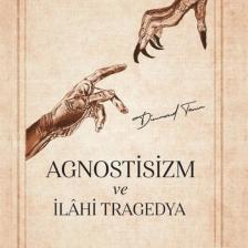 Agnostisizm ve İlahi Tragedya