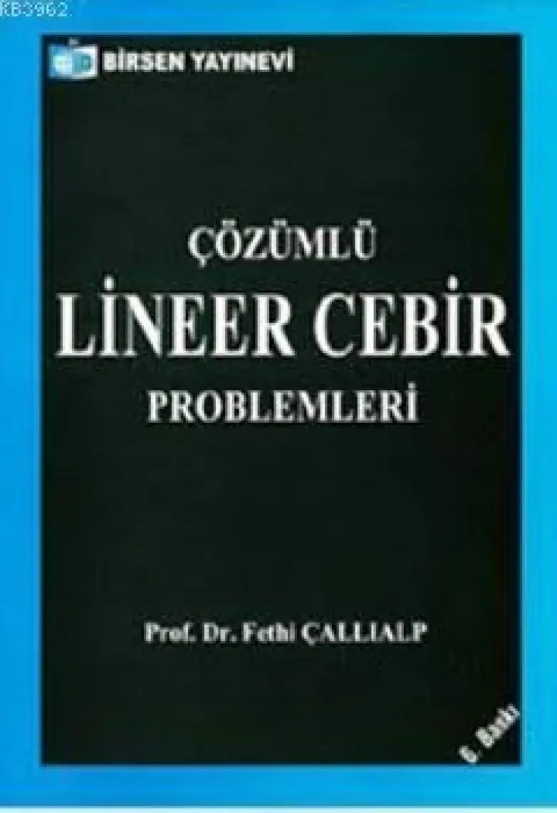 Çözümlü Lineer Cebir Problemleri - Fethi Çallıalp
