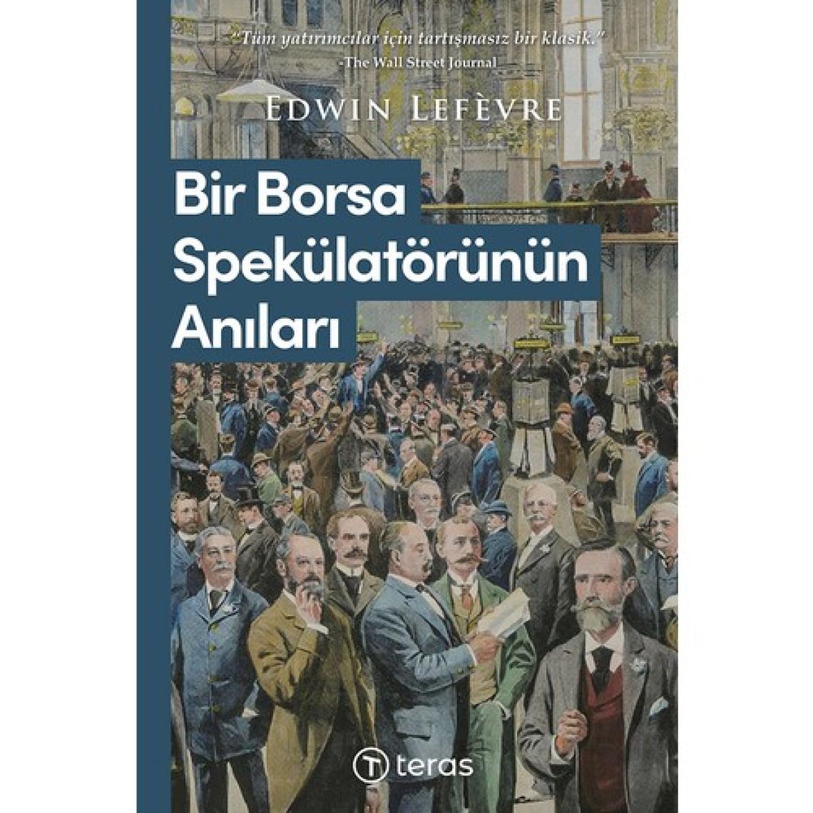 Bir Borsa Spekülatörünün Anıları - Edwin Lefevre