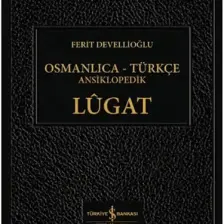 Osmanlıca-Türkçe Ansiklopedik Lûgatciltli  – Ferit Devellioğlu