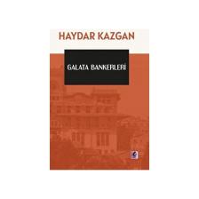 Galata Bankerleri - Haydar Kazgan