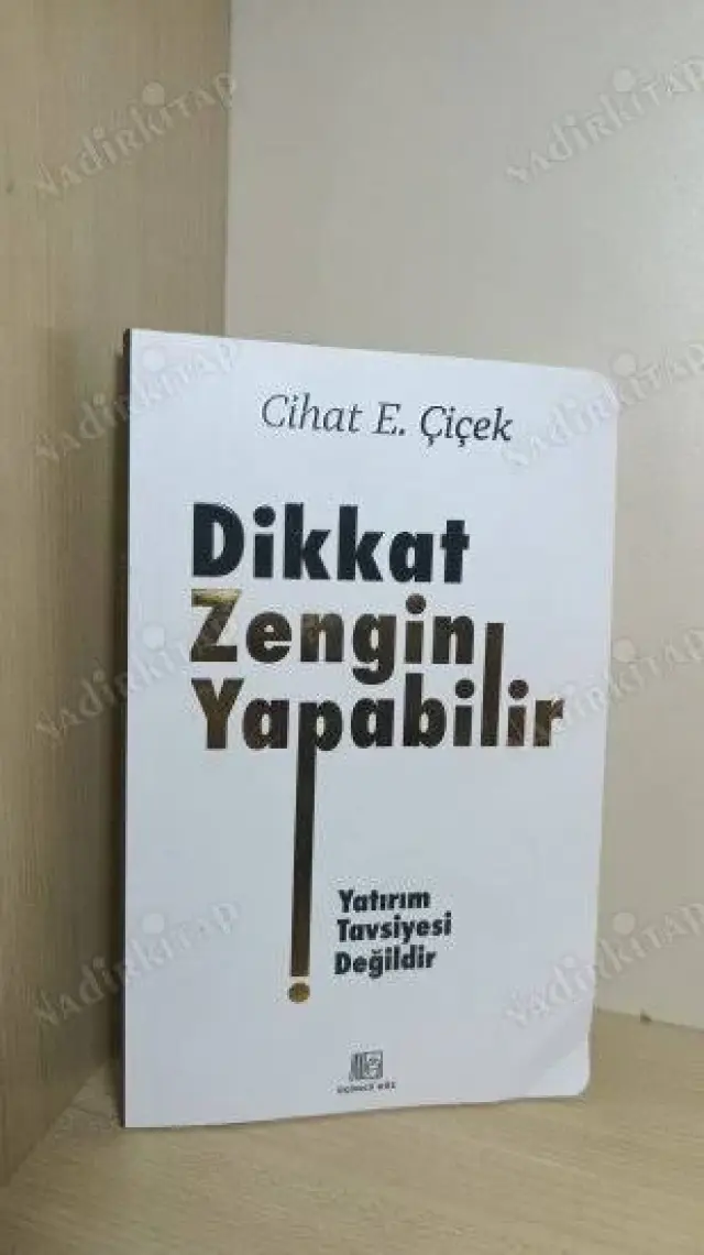 Dikkat Zengin Yapabilir - Cihat E. Çiçek