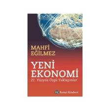 Yeni Ekonomi 21. Yüzyıla Özgü Yaklaşımlar – Mahfi Eğilmez