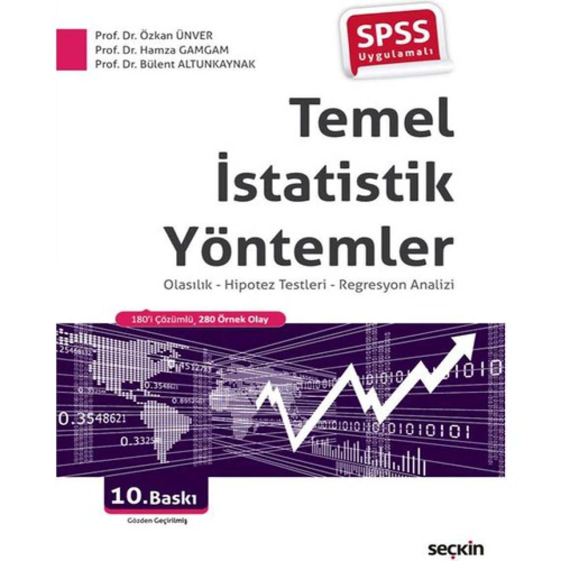 Spss Uygulamalı Temel Istatistik Yöntemler Olasılık – Hipotez Testleri – Regresyon Analizi - Özkan Ünver