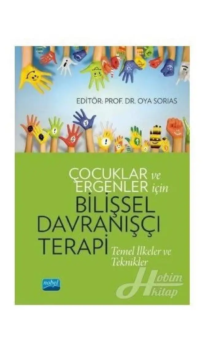 Çocuklar Ve Ergenler Için Bilişsel Davranışçı Terapi - Arzu Aydın,oya Sorias,serap Tekinsav