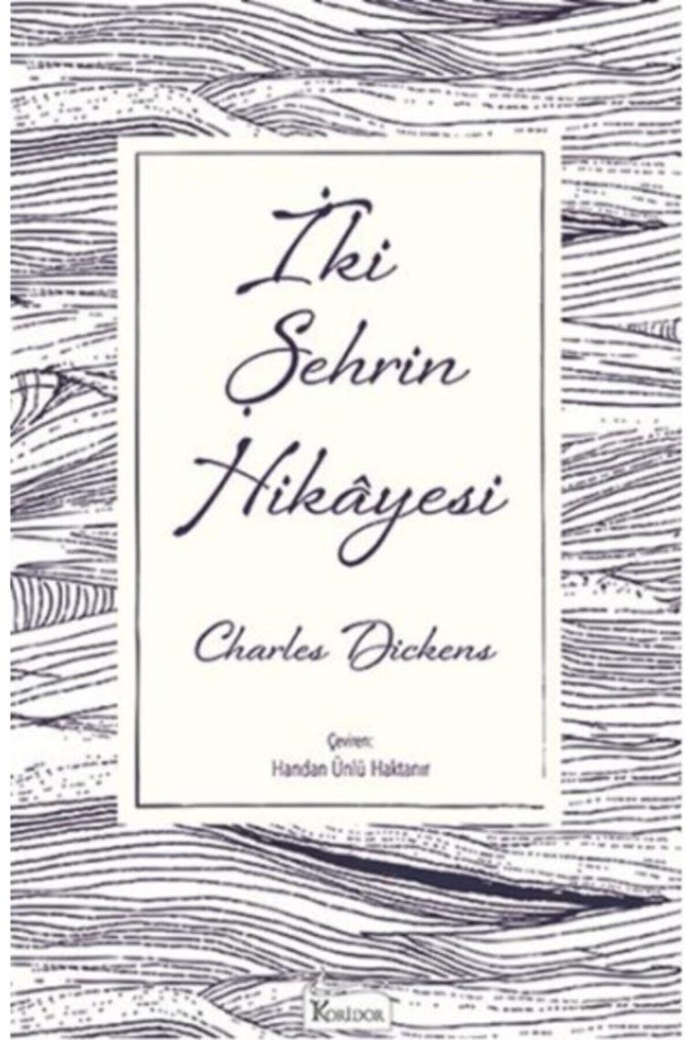 İki Şehrin Hikayesi - Charles Dickens Koridor Yayıncılık