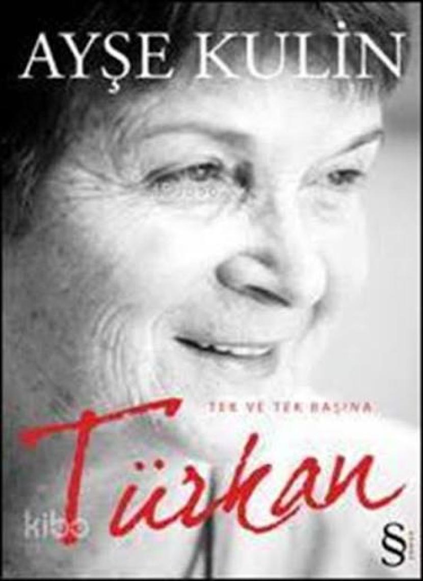Türkan: Tek ve Tek Başına - Ayşe Kulin