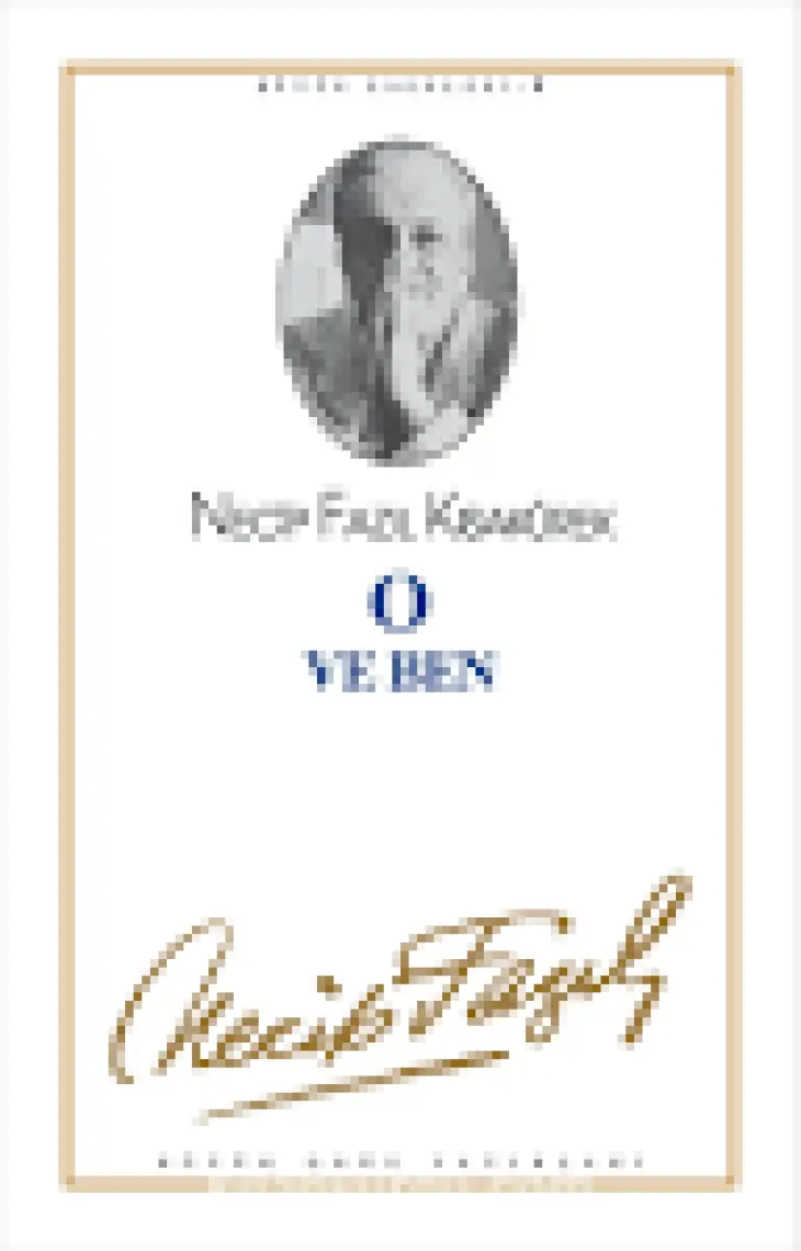 O ve Ben : 6 - Necip Fazıl Bütün Eserleri