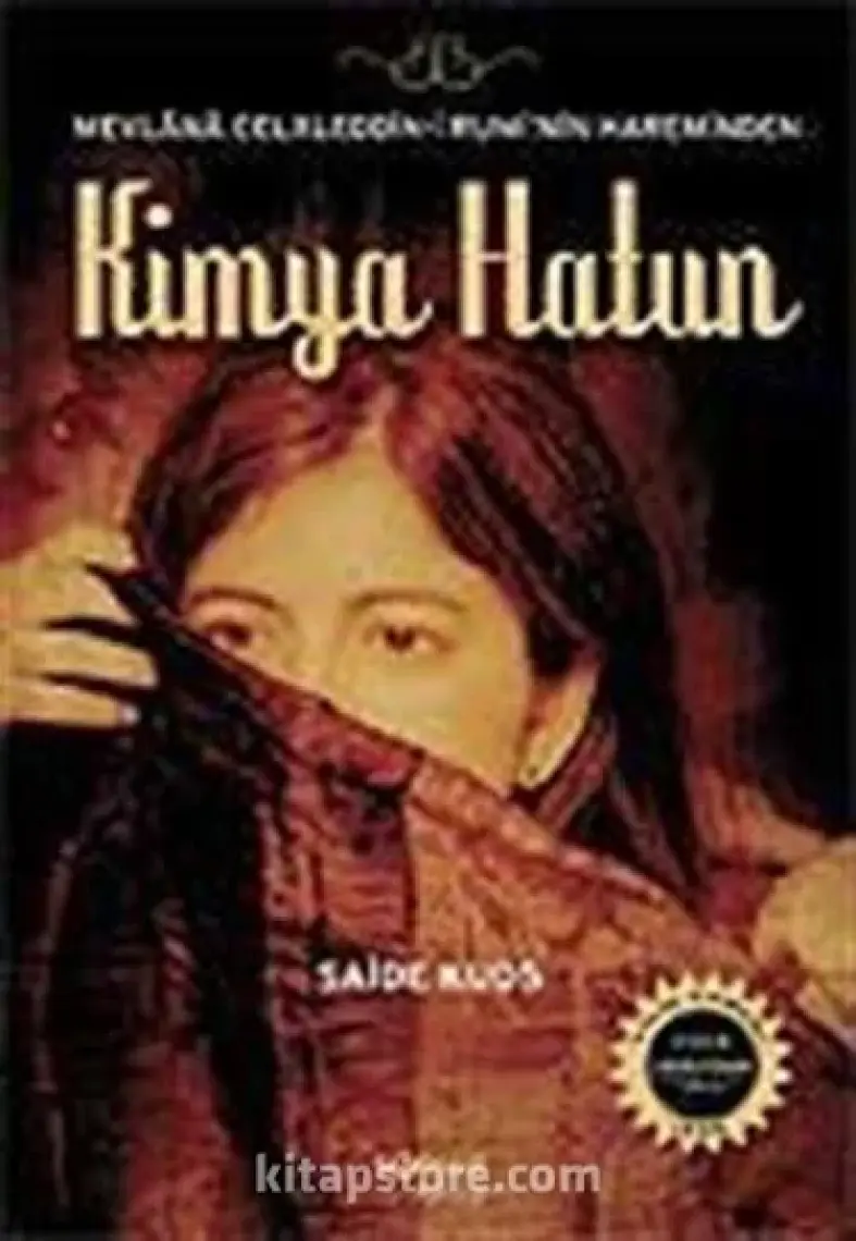 Kimya Hatun / Mevlana Celaleddin-I Rumi'nin Hareminden