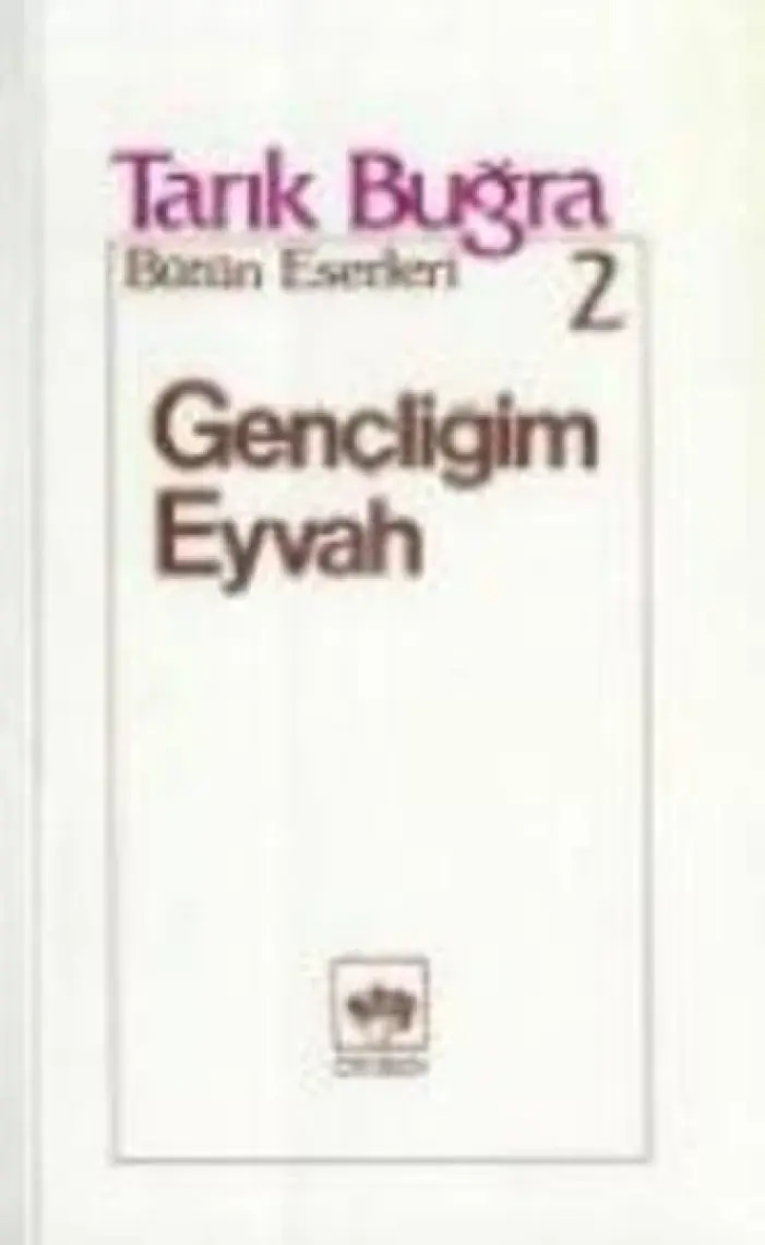 Gençliğim Eyvah - Tarık Buğra